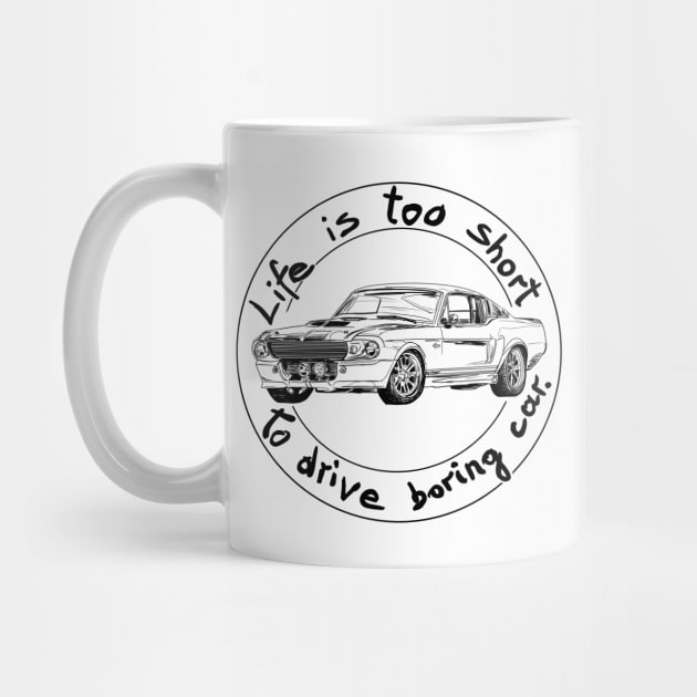 Life is too short to drive boring car by Hot-Mess-Zone